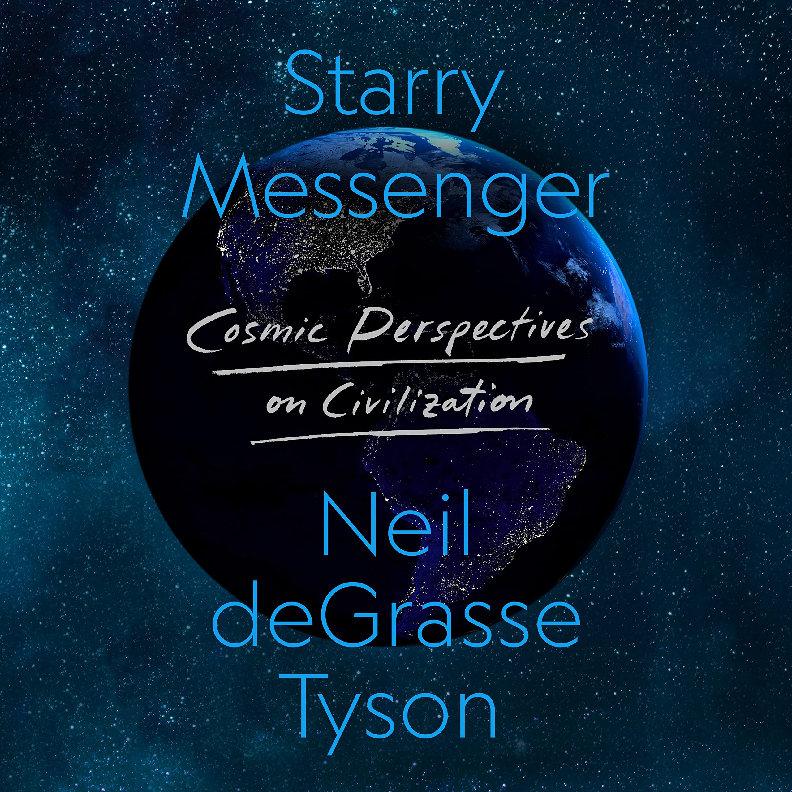 Starry Messenger: Cosmic Perspectives on Civilization