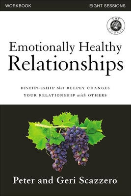 Emotionally Healthy Relationships Workbook: Discipleship That Deeply
