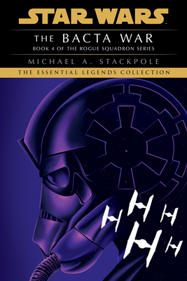 The Bacta War: Star Wars Legends (Rogue Squadron, #4)