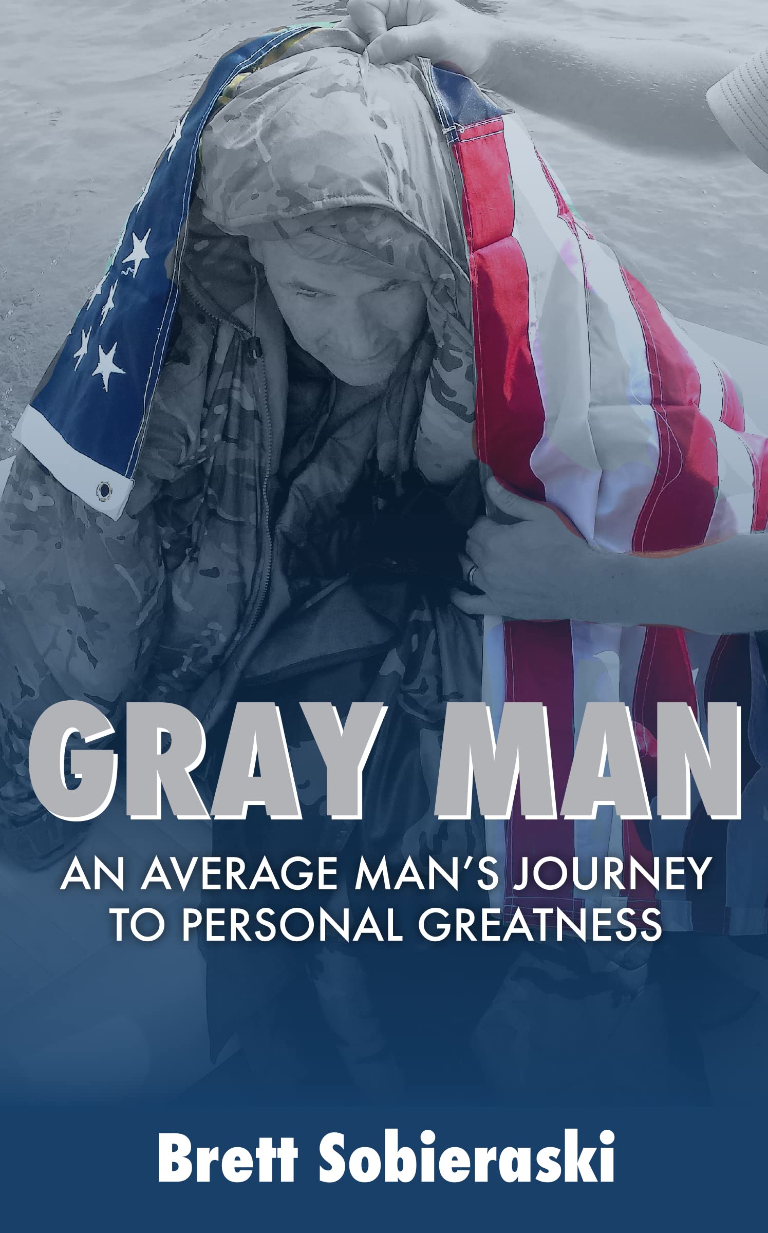Gray Man An Average Man's Journey To Personal Greatness by Brett Sobieraski Goodreads