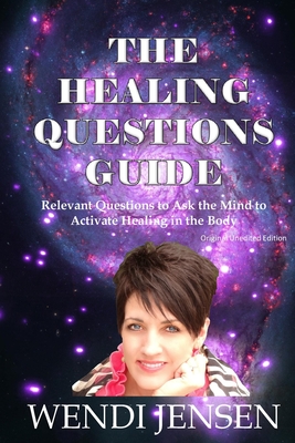 The Healing Questions Guide: Relevant Questions to Ask the Mind to ...