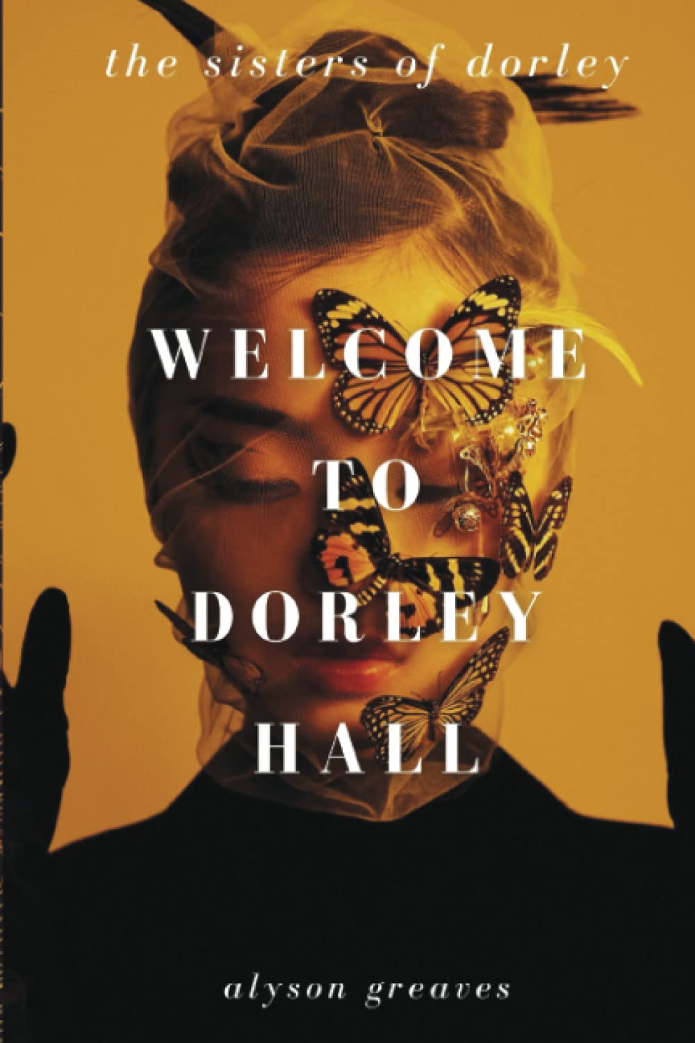 Welcome to Dorley Hall (The Sisters of Dorley, #1)