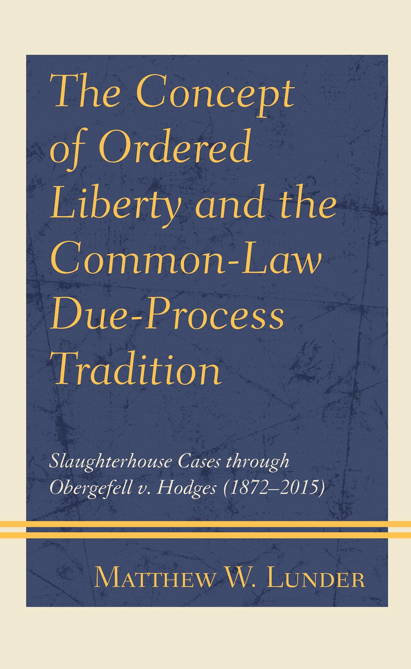The Concept of Ordered Liberty and the CommonLaw DueProcess Tradition