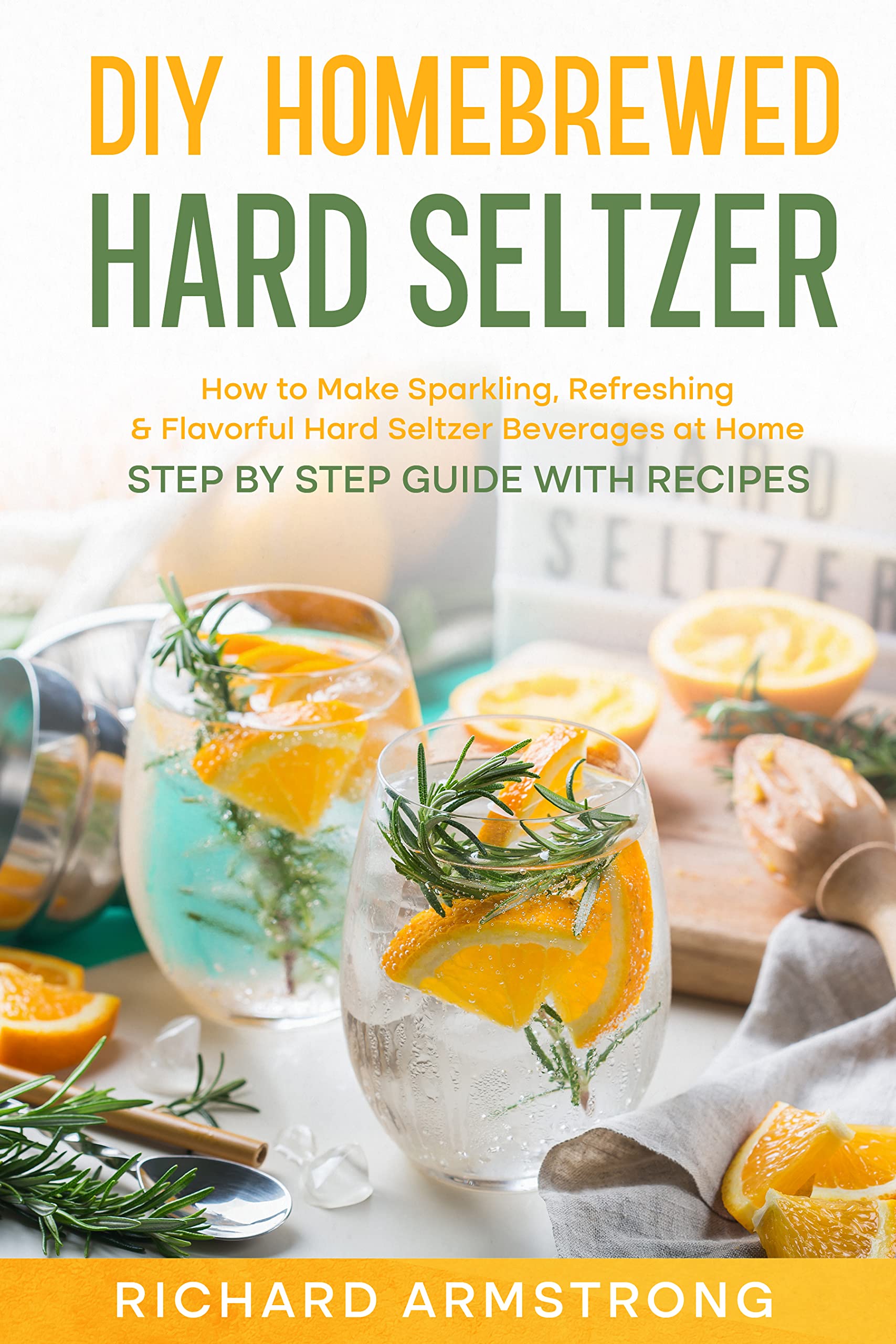 DIY Homebrewed Hard Seltzer How to Make Sparkling, Refreshing