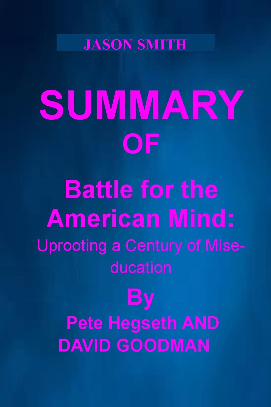 summary-of-battle-for-the-american-mind-uprooting-a-century-of