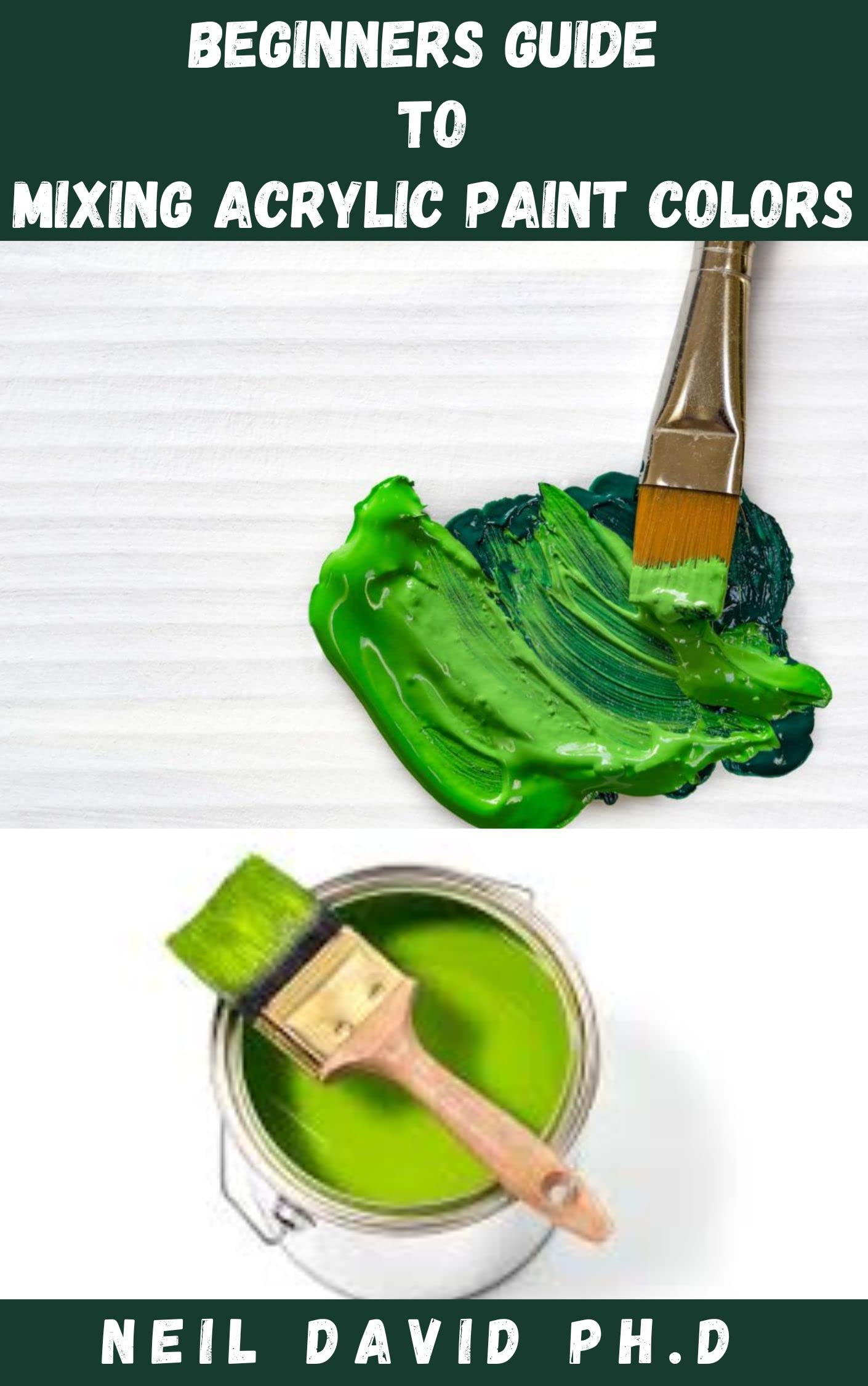 BEGINNERS GUIDE TO MIXING ACRYLIC PAINT COLORS In Depth Information On