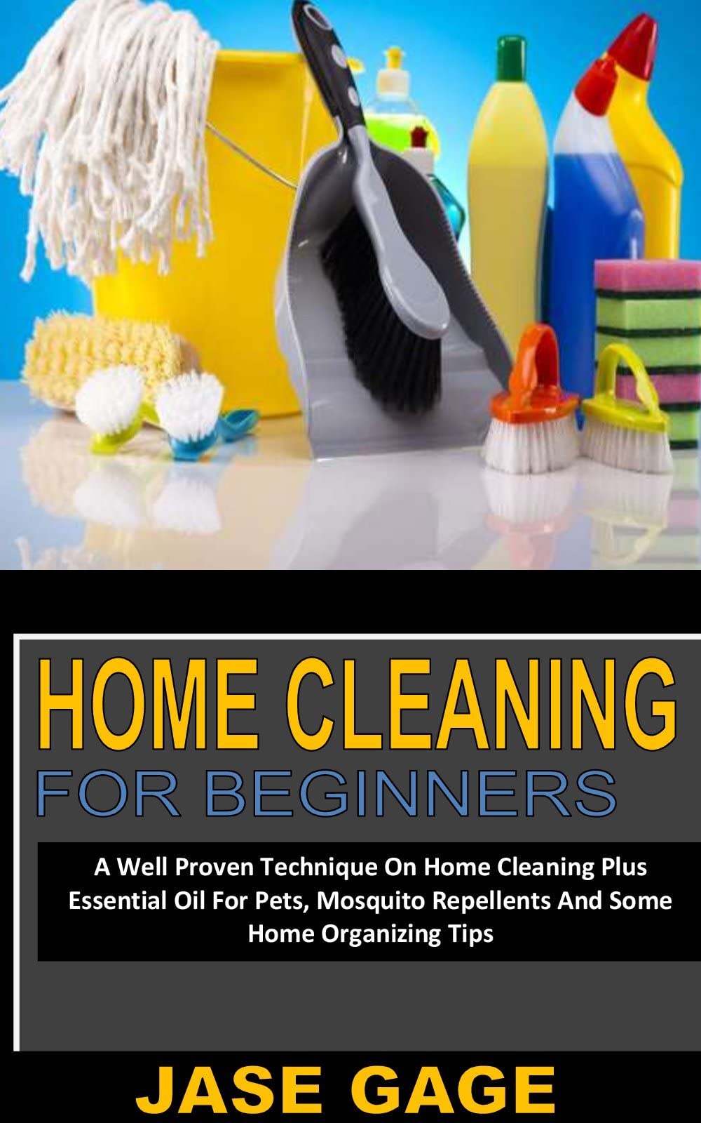 HOME CLEANING FOR BEGINNERS A Well Proven Technique On Home Cleaning