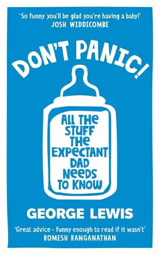 DON'T PANIC! All the Stuff the Expectant Dad Needs to Know