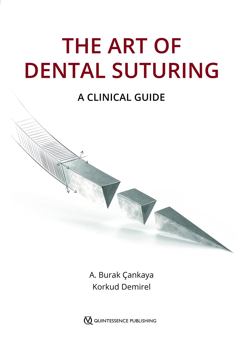 The Art of Dental Suturing by A Burak Cankaya Goodreads