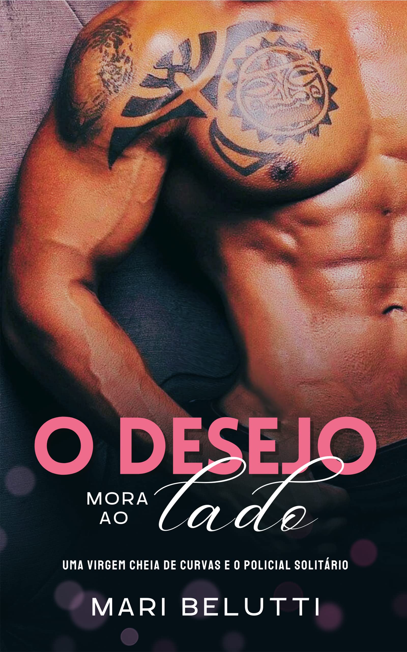 O desejo mora ao lado: Uma virgem cheia de curvas e o policial solitário