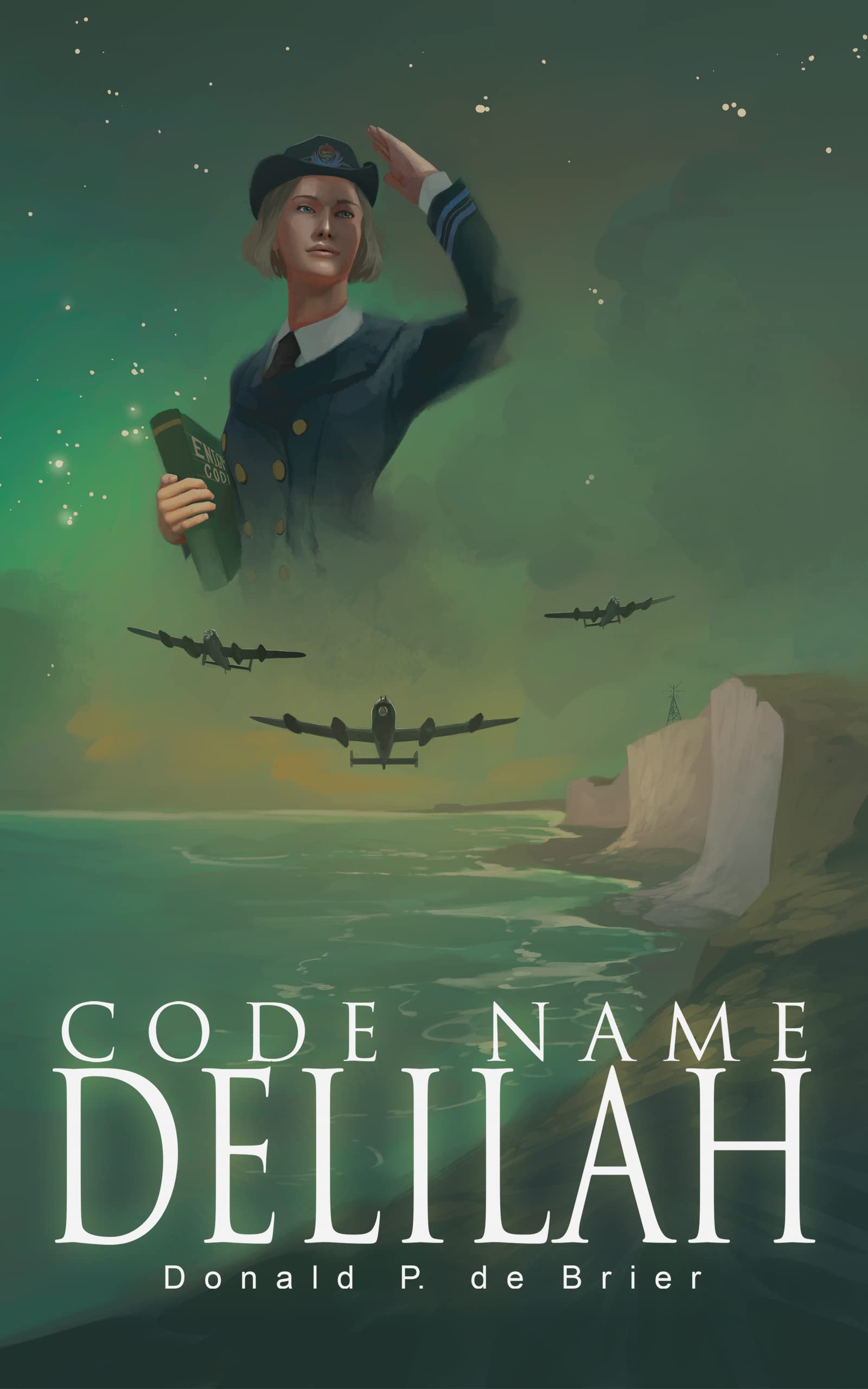 Code Name Delilah: Allied Military Forces and Intelligence Services Gather in London 1939-1942