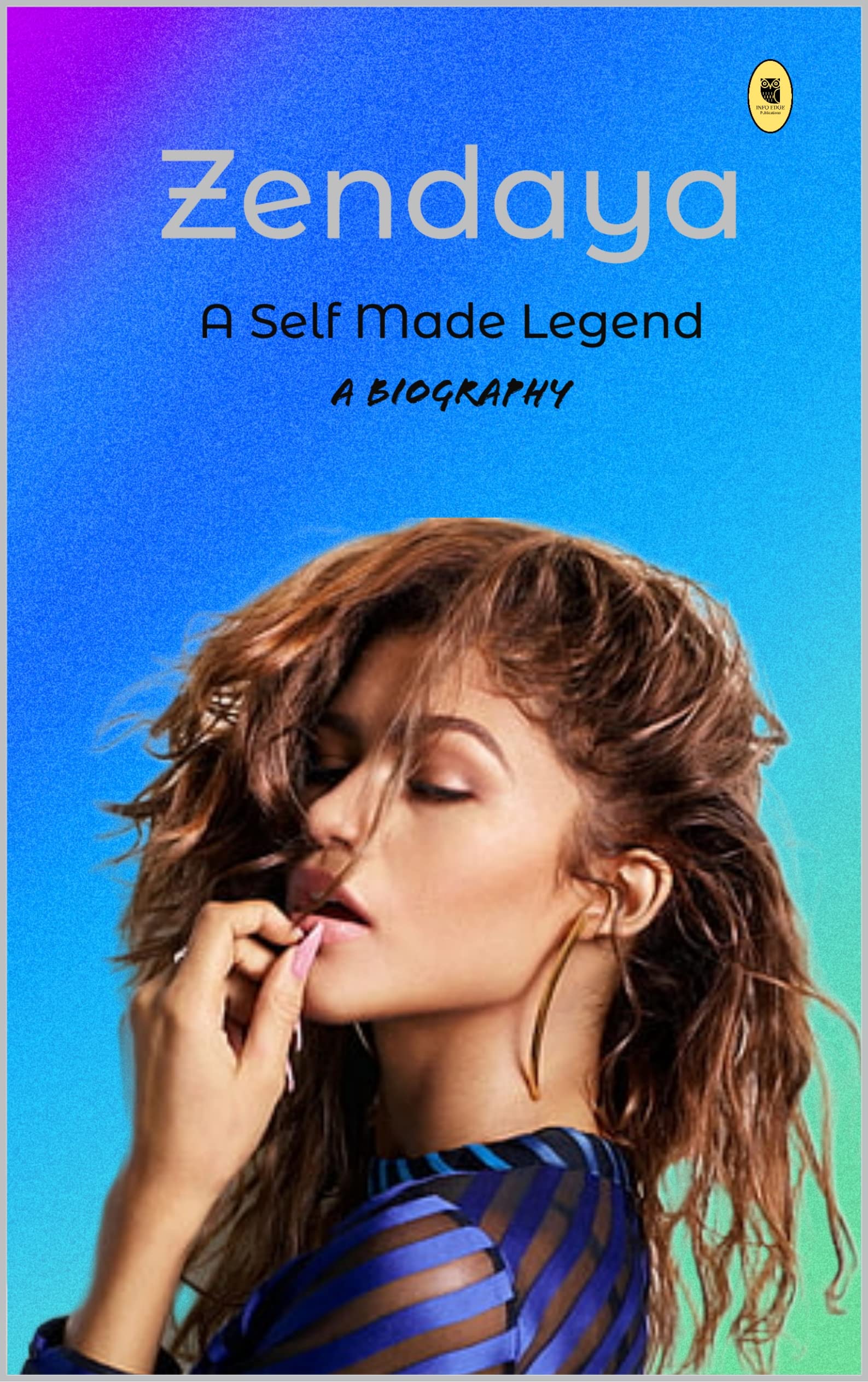 Zendaya : Self Made Legend: A Biography : Hollywood Biography Series