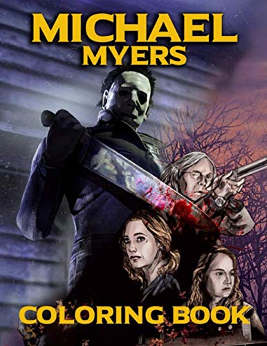 Michael Myers Coloring Book: Scary Creatures And Creepy Murder Killer