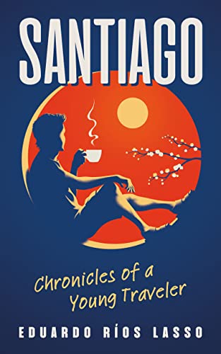 SANTIAGO Chronicles of a Young Traveler
