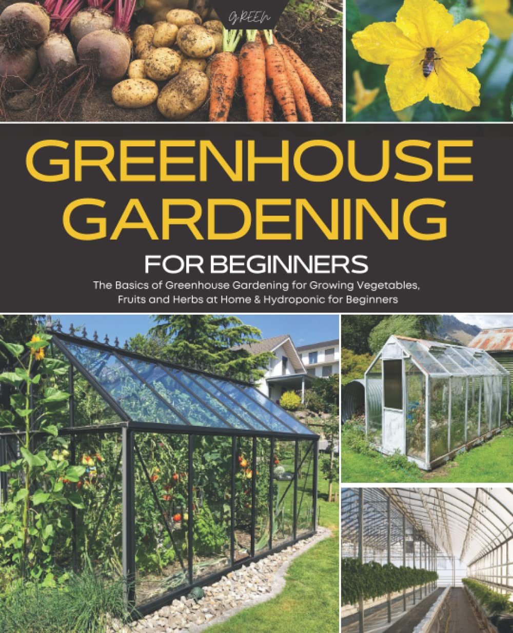 Greenhouse Gardening for Beginners The Basics of Greenhouse Gardening for Growing Vegetables