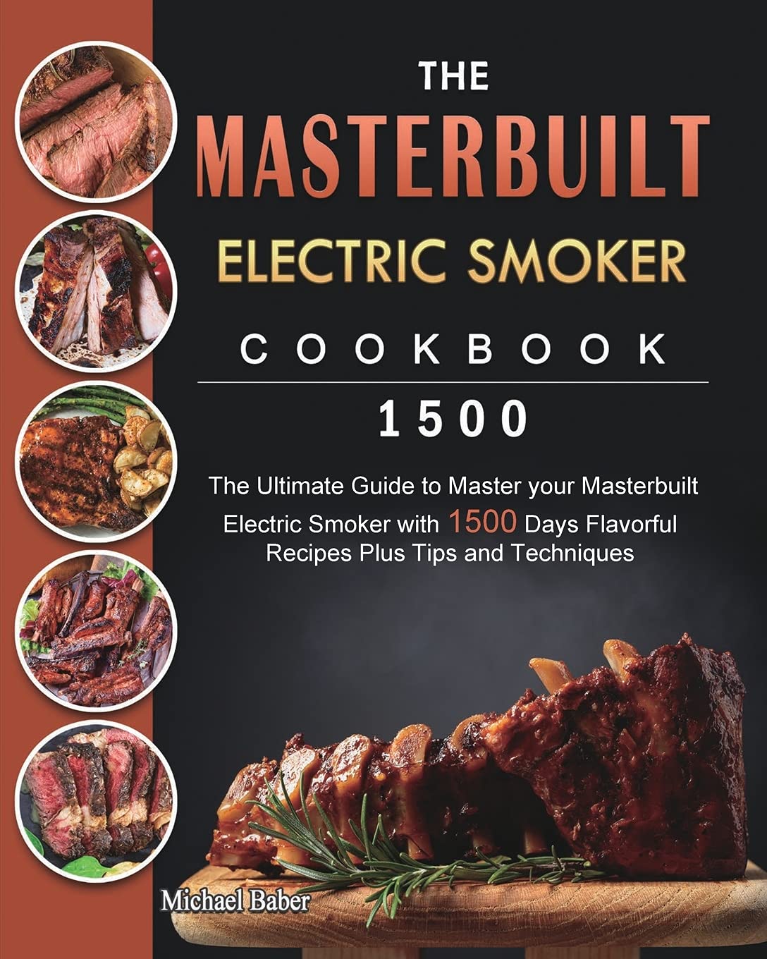The Masterbuilt Electric Smoker Cookbook 1500 The Ultimate Guide to Master your Masterbuilt