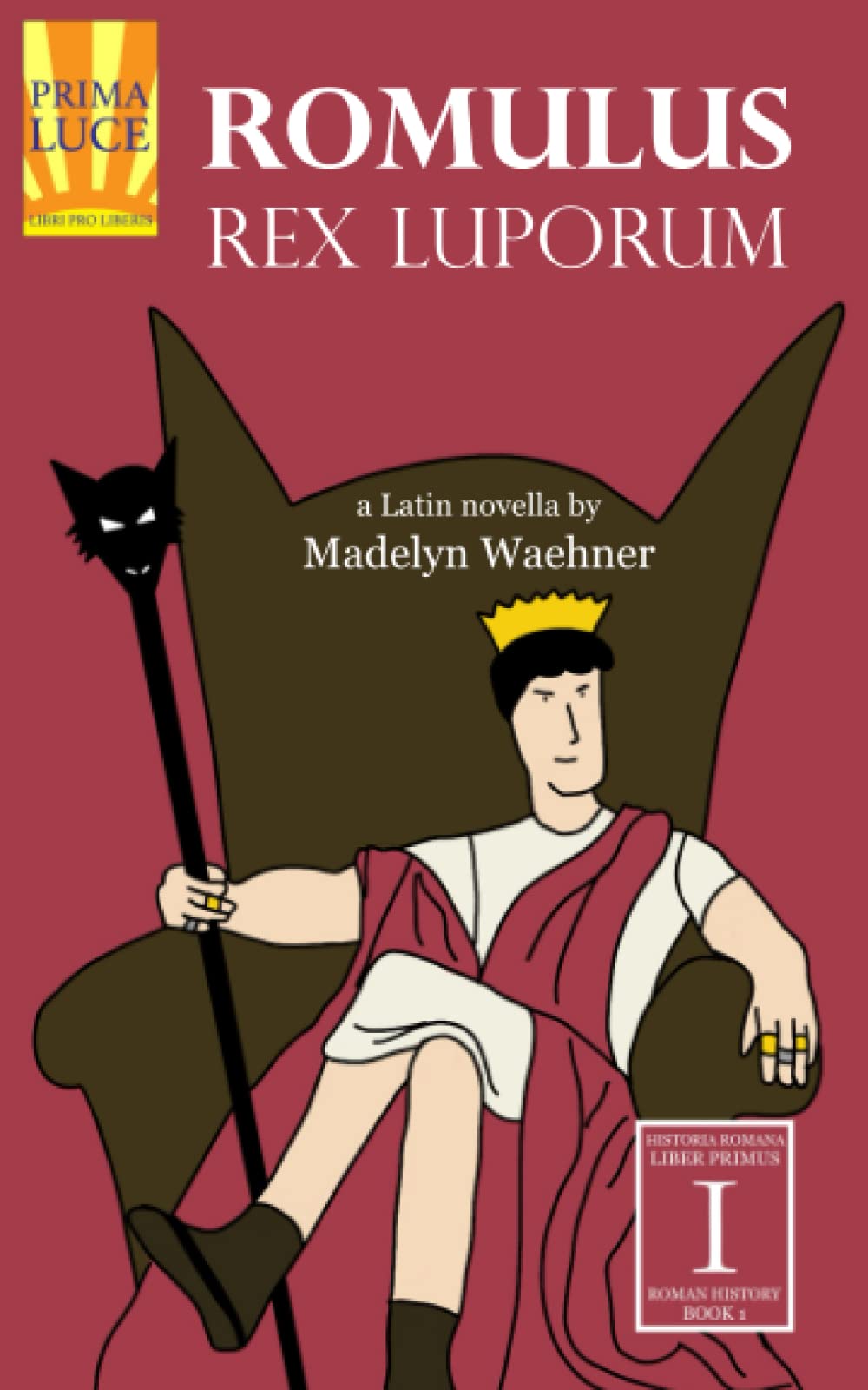 Romulus Rex Luporum A Latin Novella (Historia Romana (Roman History