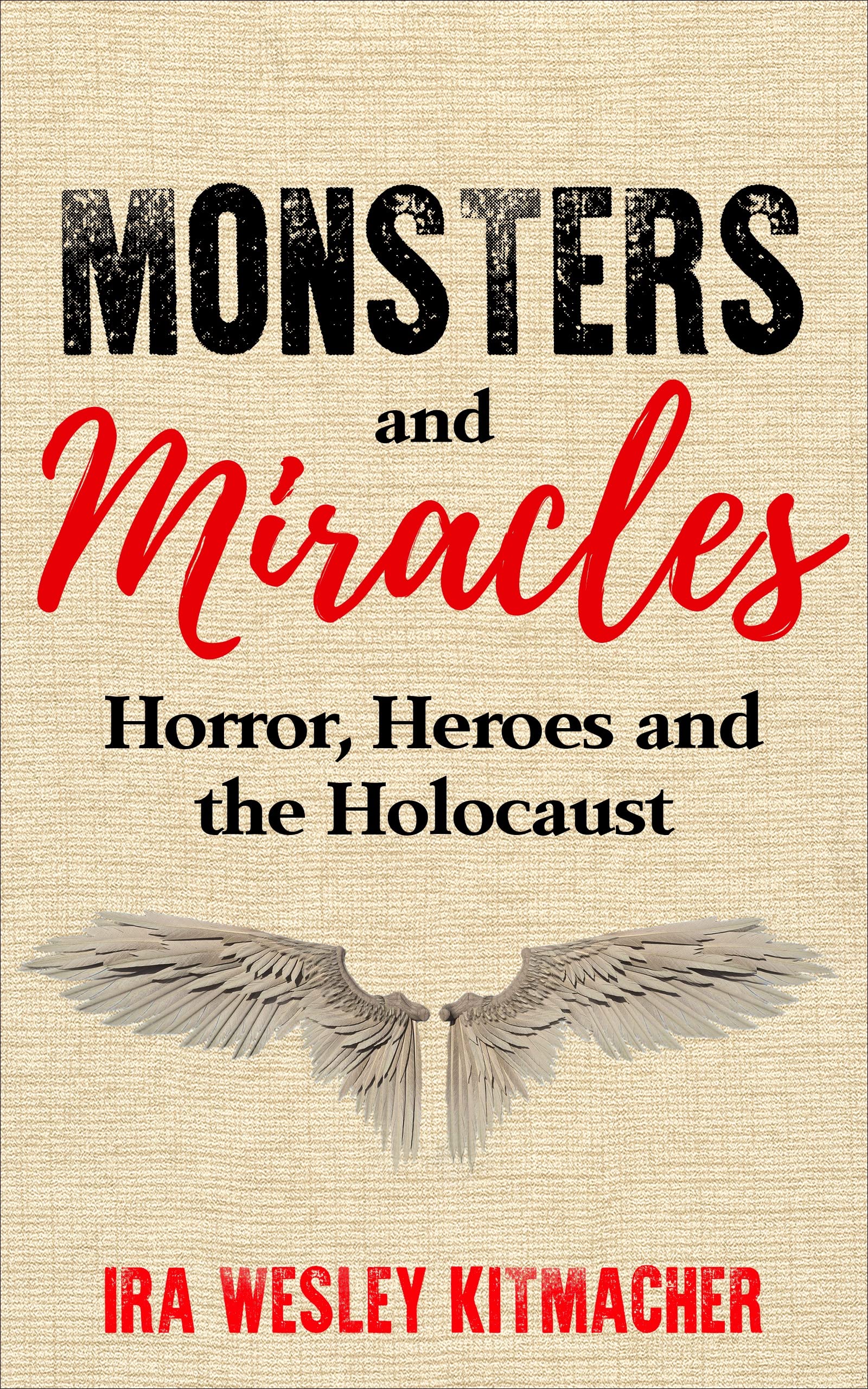 Monsters and Miracles: Horror, Heroes and the Holocaust