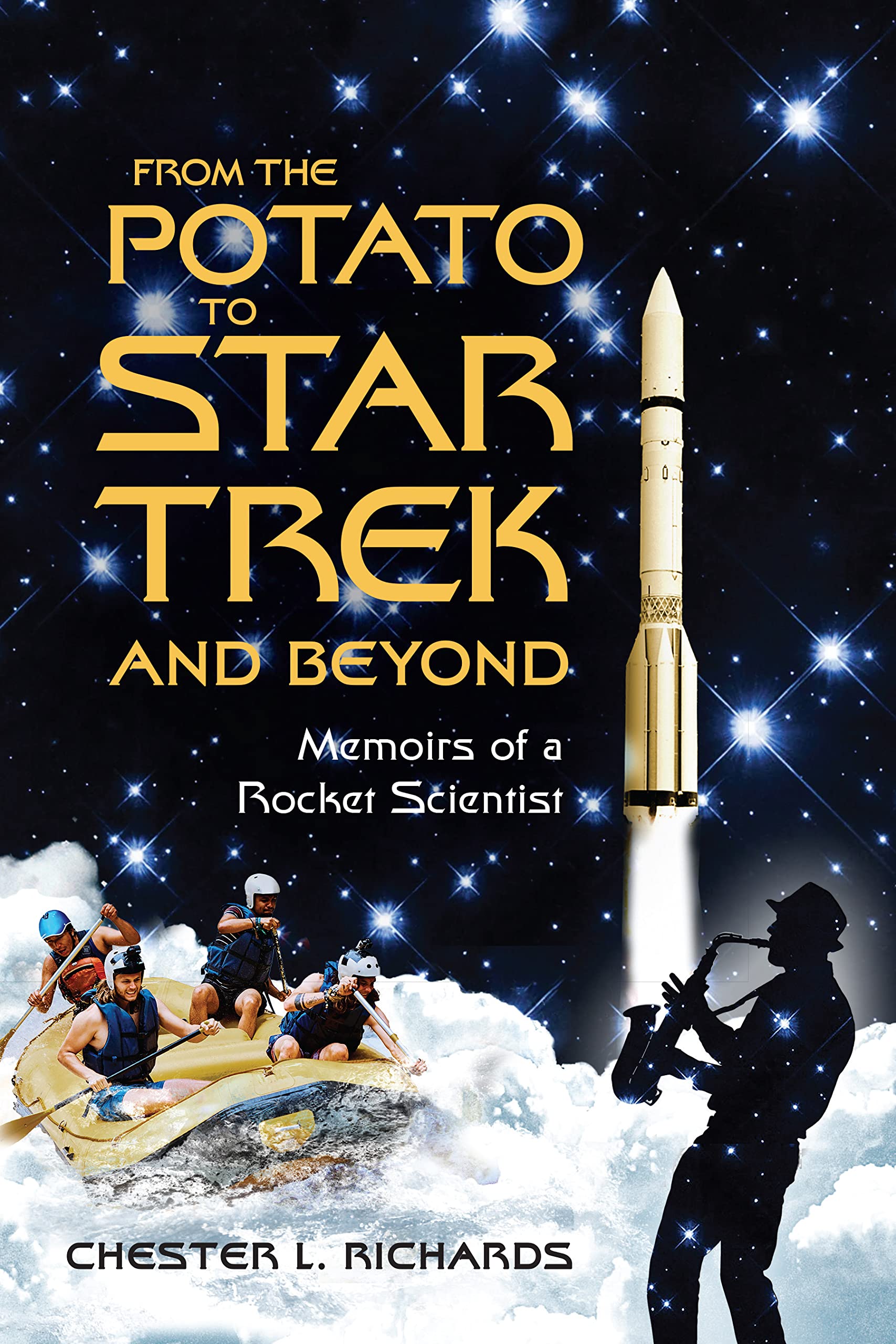 From The Potato to Star Trek and Beyond: Memoirs of a Rocket Scientist