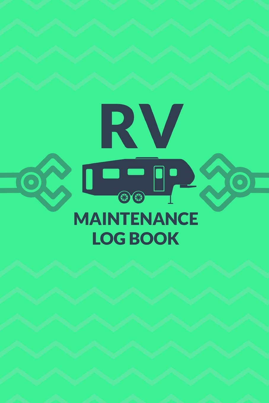RV Maintenance Log Book A 6 x 9 Log Book for all of the Constant RV
