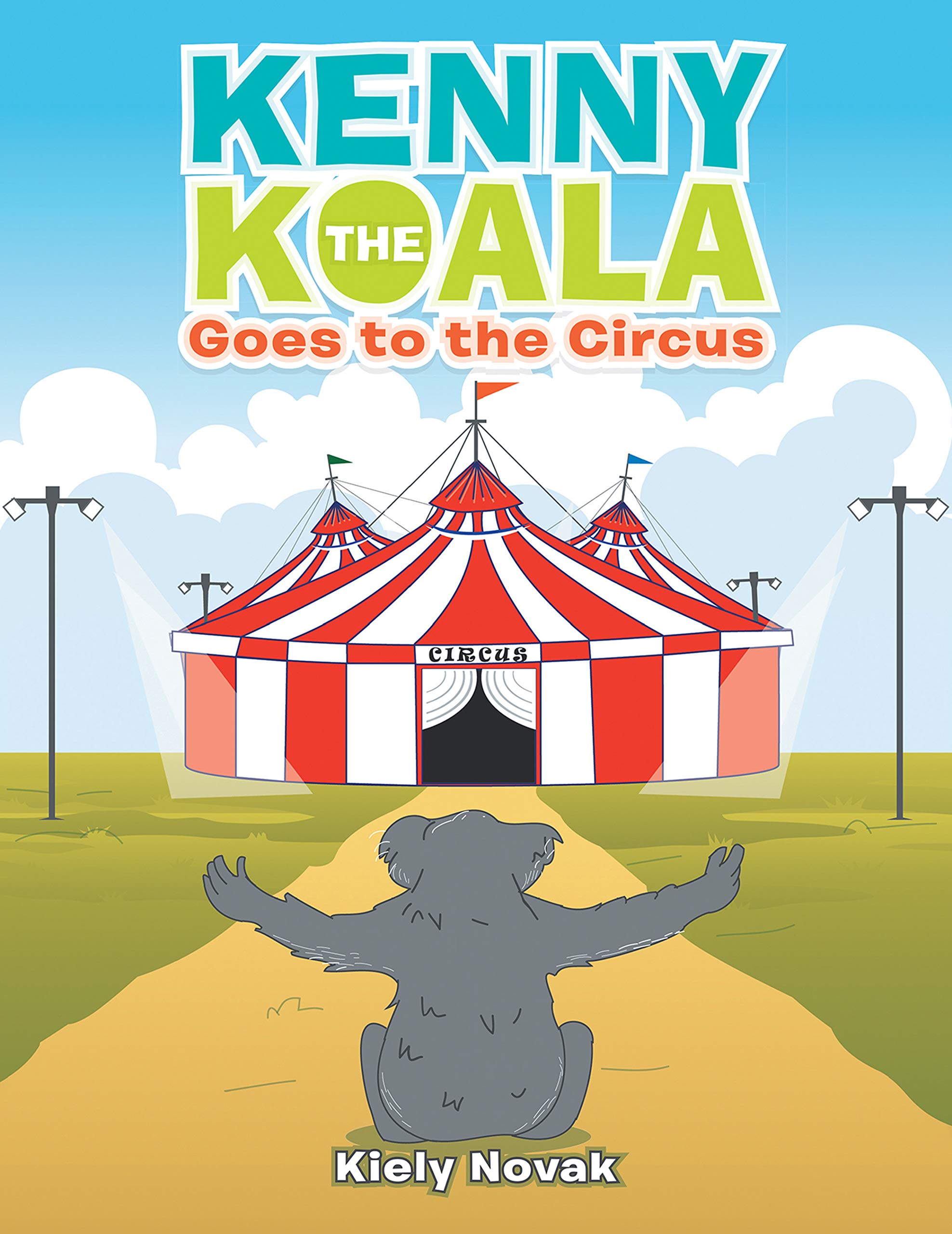 Kenny the Koala Goes to the Circus by Kiely Novak Goodreads