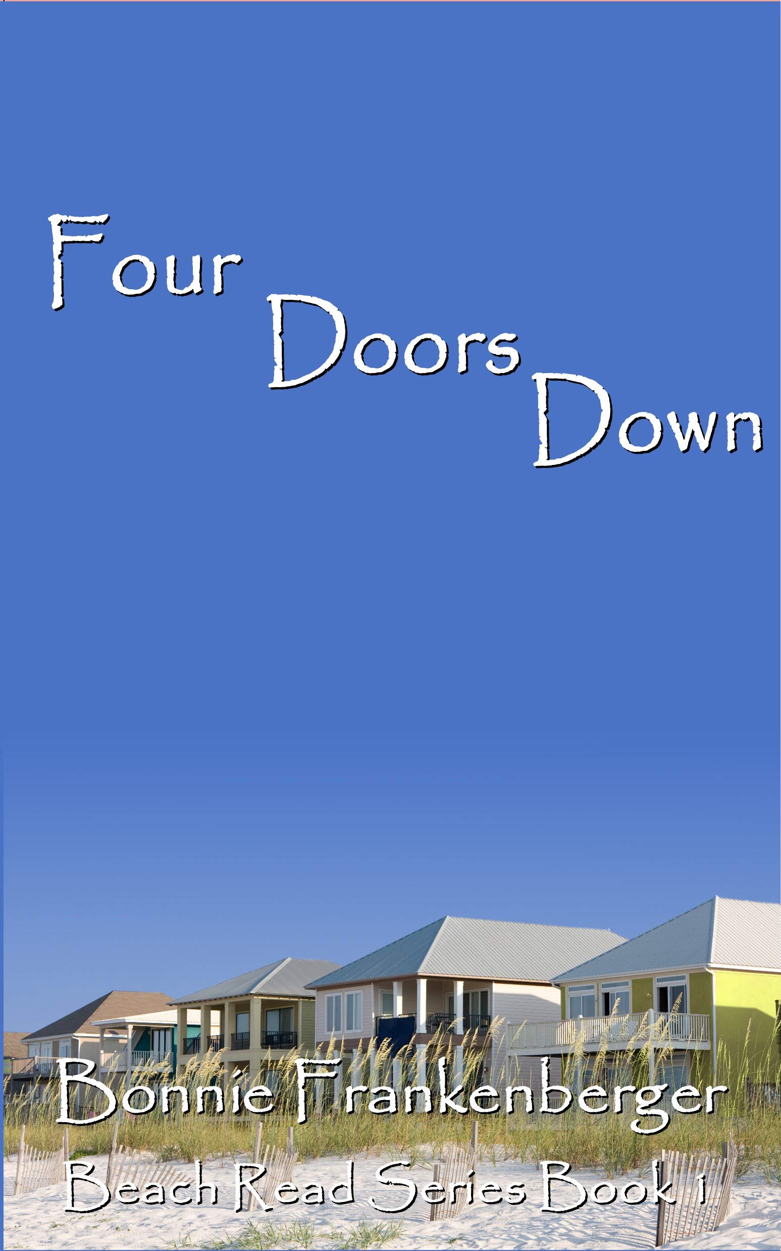 Four Doors Down (A Beach Read Series Book 1) by Bonnie Frankenberger