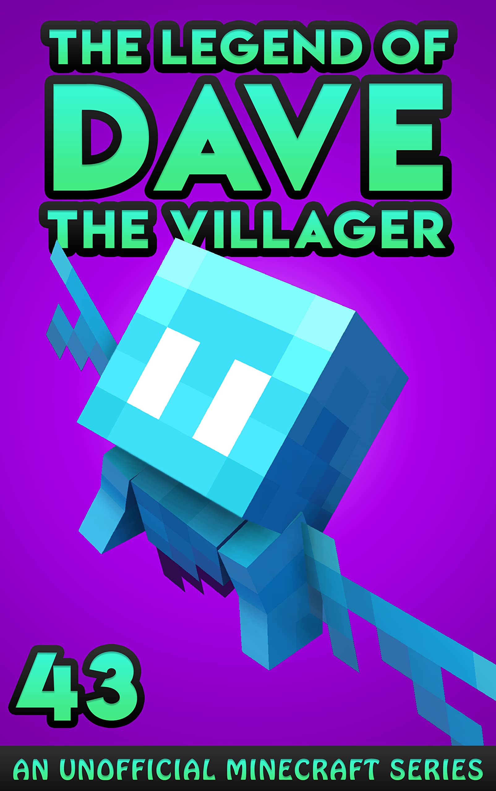 Dave the Villager 43: An Unofficial Minecraft Book