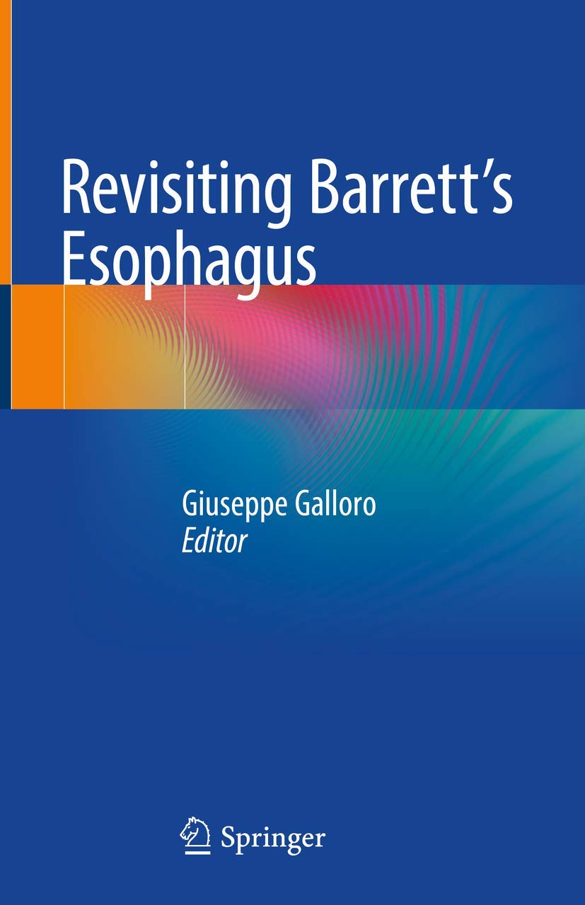 Revisiting Barrett's Esophagus by Giuseppe Galloro Goodreads
