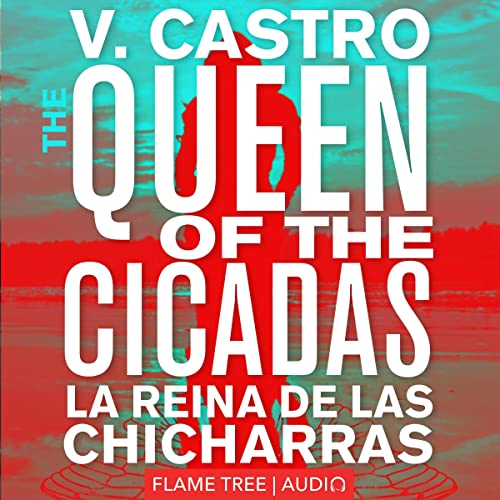 The Queen of the Cicadas = la reina de las chicharras