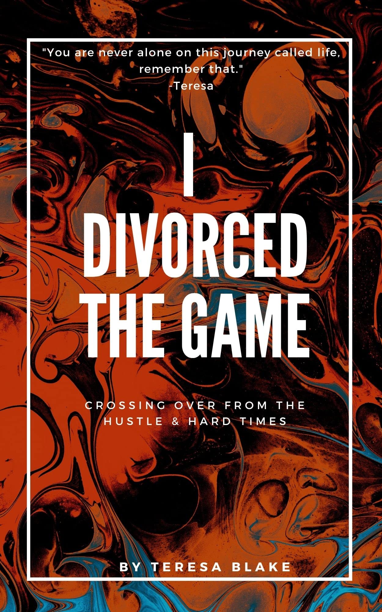 I DIVORCED THE GAME Crossing Over from The Hustle & Hard Times by