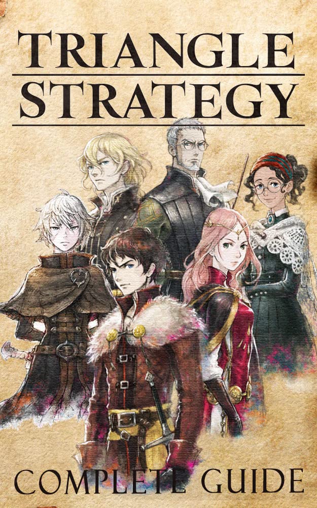 Triangle Strategy Complete Guide & Walkthrough The Very First Tips You