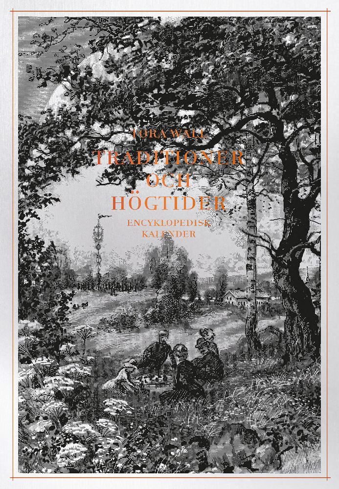 Traditioner och högtider: Encyklopedisk kalender
