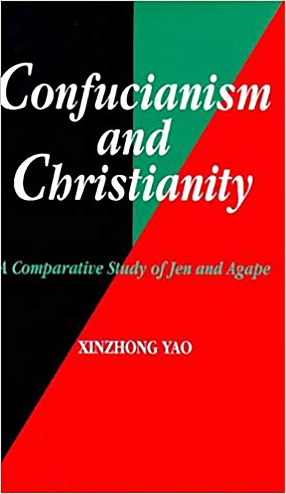 Confucianism and Christianity A Comparative Study of Jen and Agape by