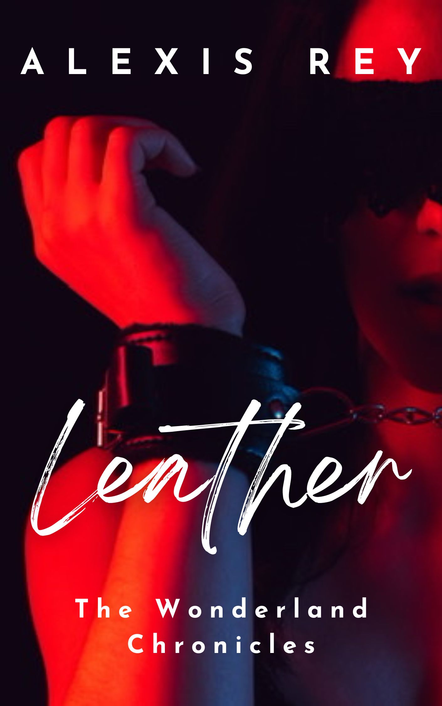 Leather (The Wonderland Chronicles #3) by Alexis Rey | Goodreads