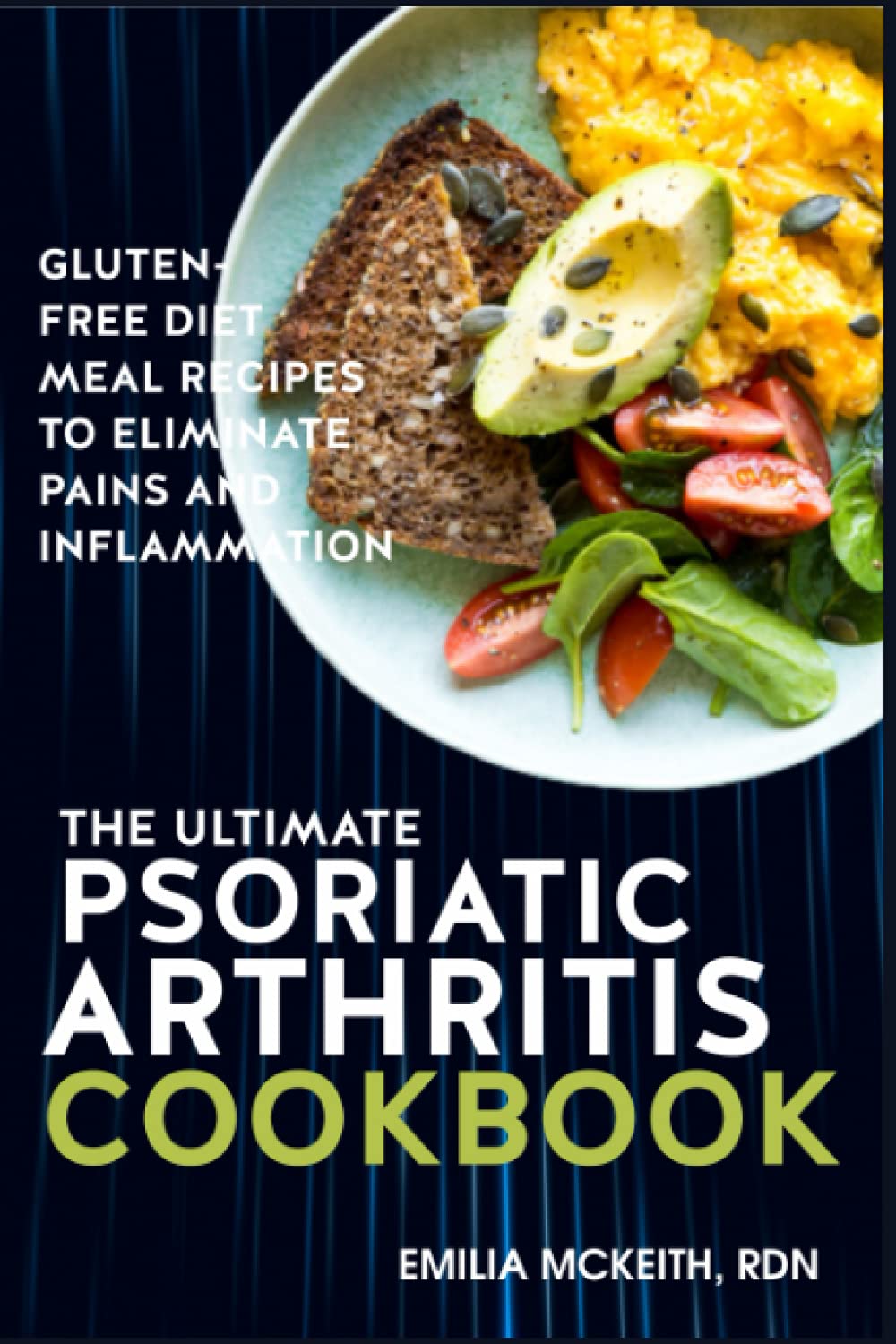 The Ultimate Psoriatic Arthritis Cookbook GlutenFree Diet Meal