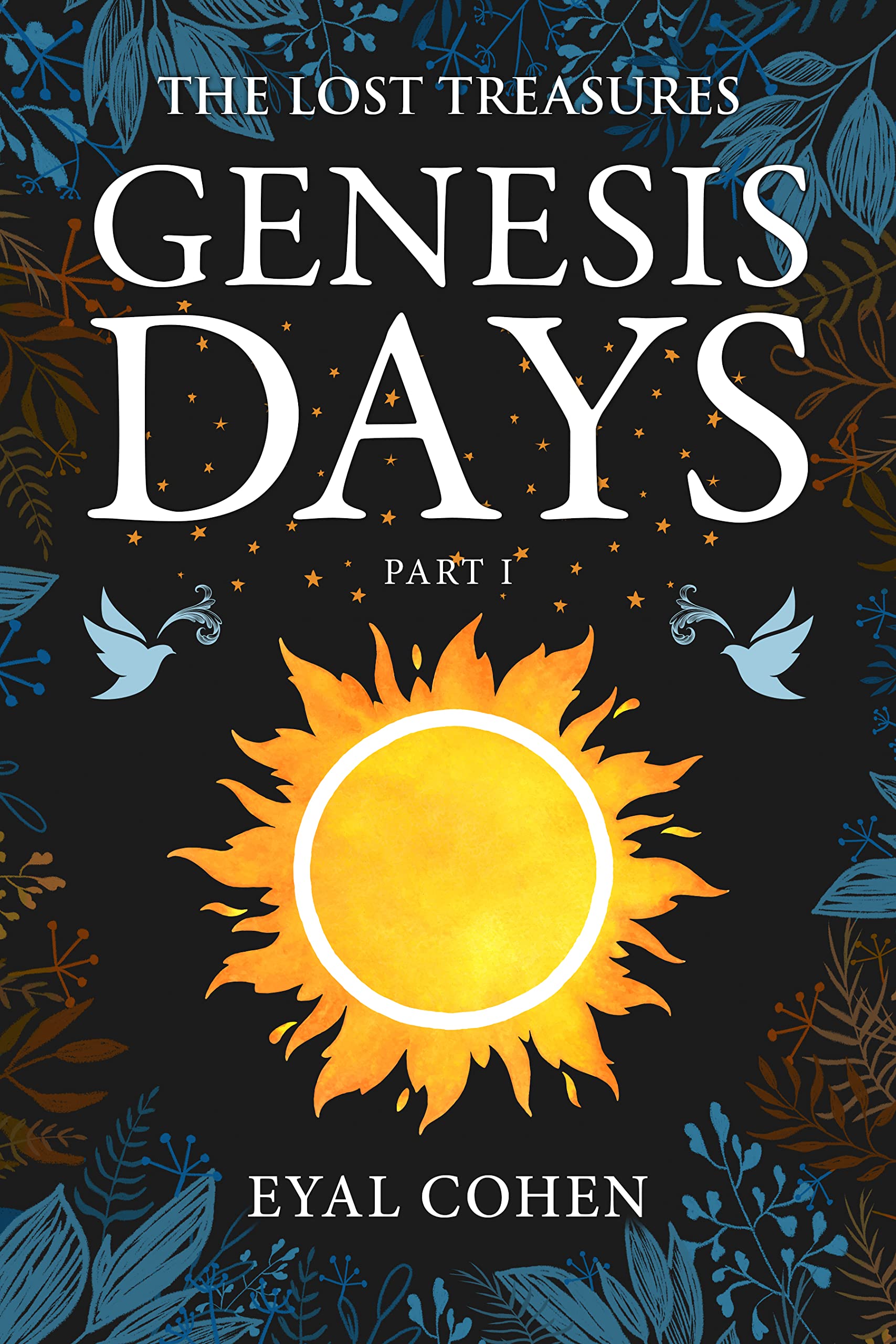 Genesis Days: The Biblical Story as It Has Never Been Told Before