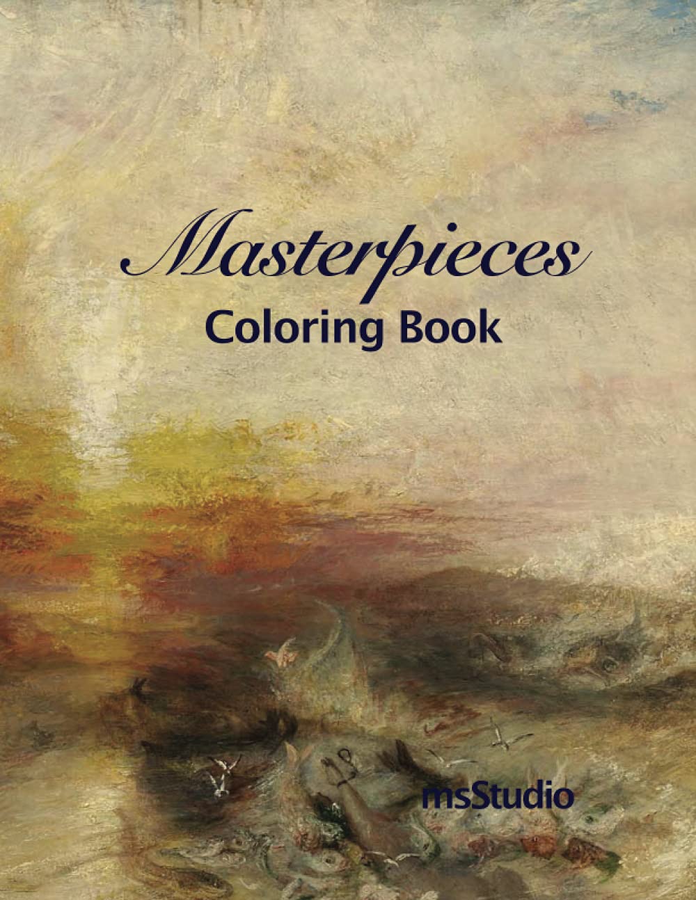 Masterpieces Coloring Book by msStudio | Goodreads