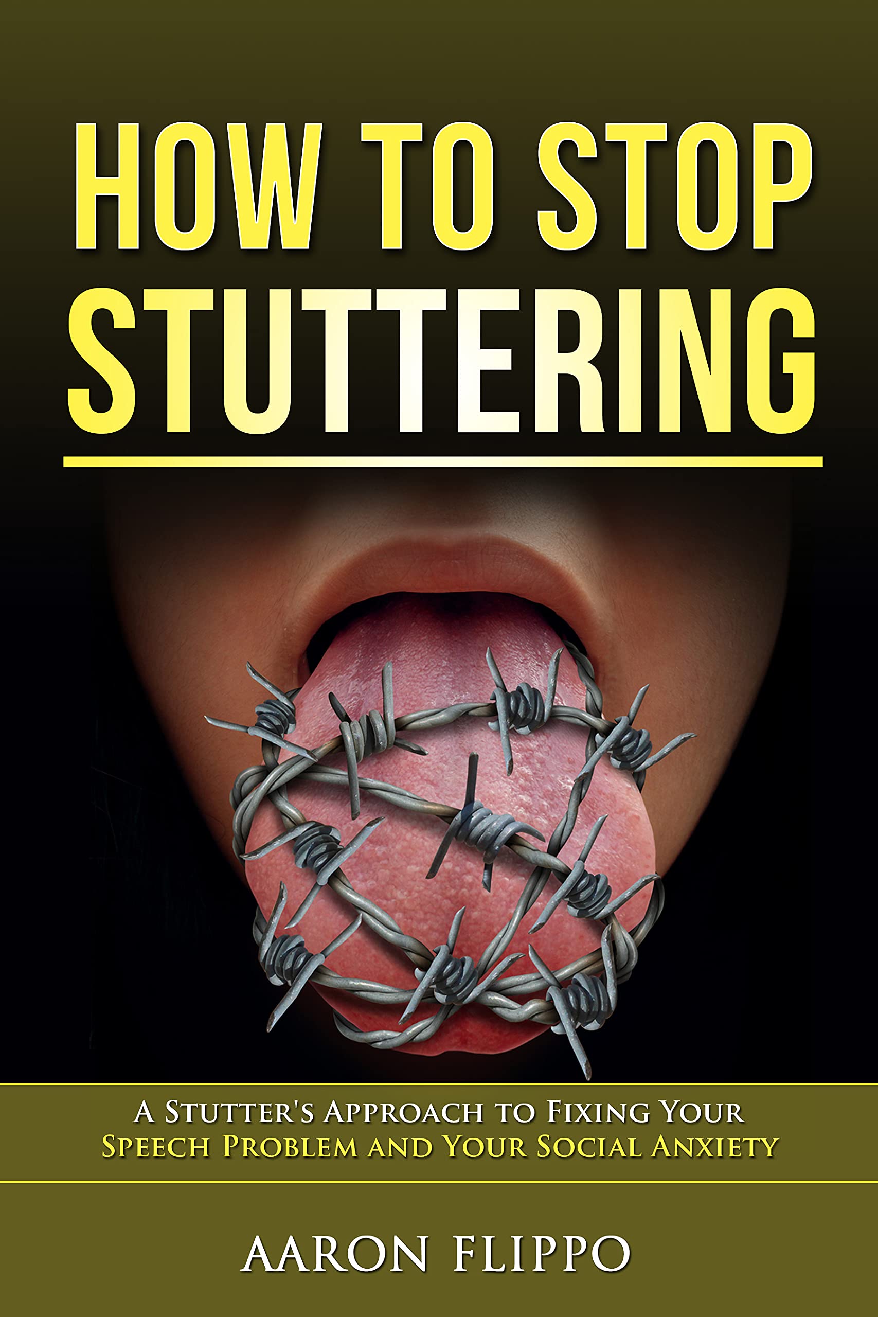 How to Stop Stuttering: A Stutterer's Approach to Fixing Your Speech ...