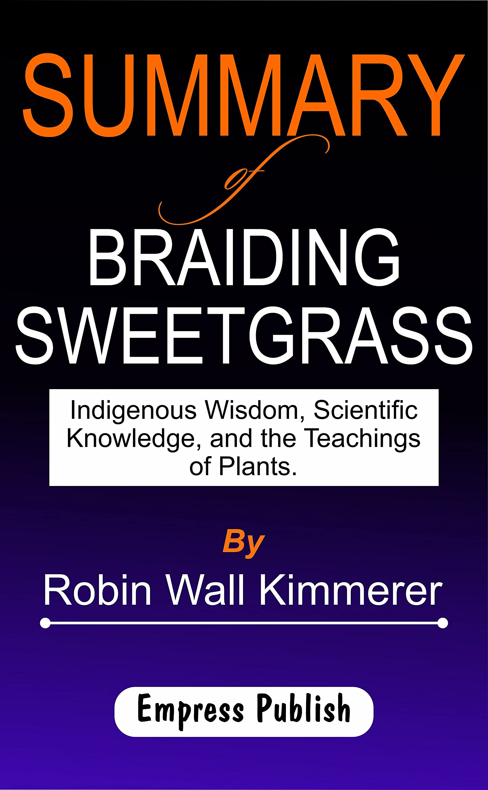 Summary of Braiding Sweetgrass by Robin Wall Kimmerer Indigenous