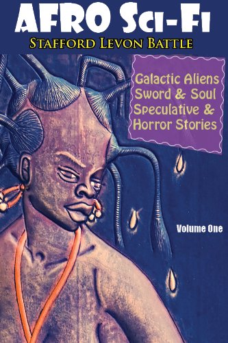 Afro Sci Fi Anthology By Stafford L Battle Goodreads
