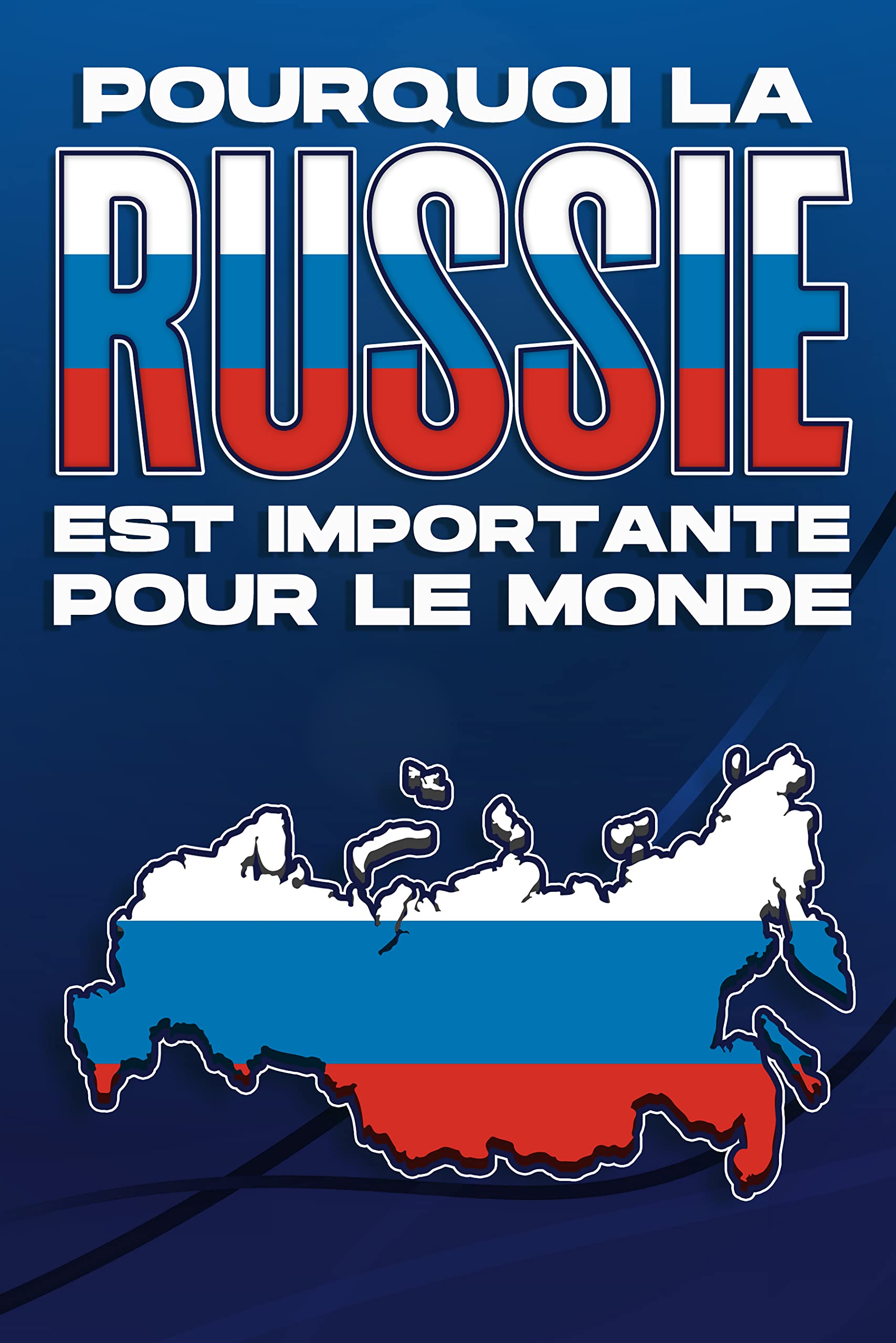 Pourquoi la Russie est importante pour le monde Pourquoi les pays sont