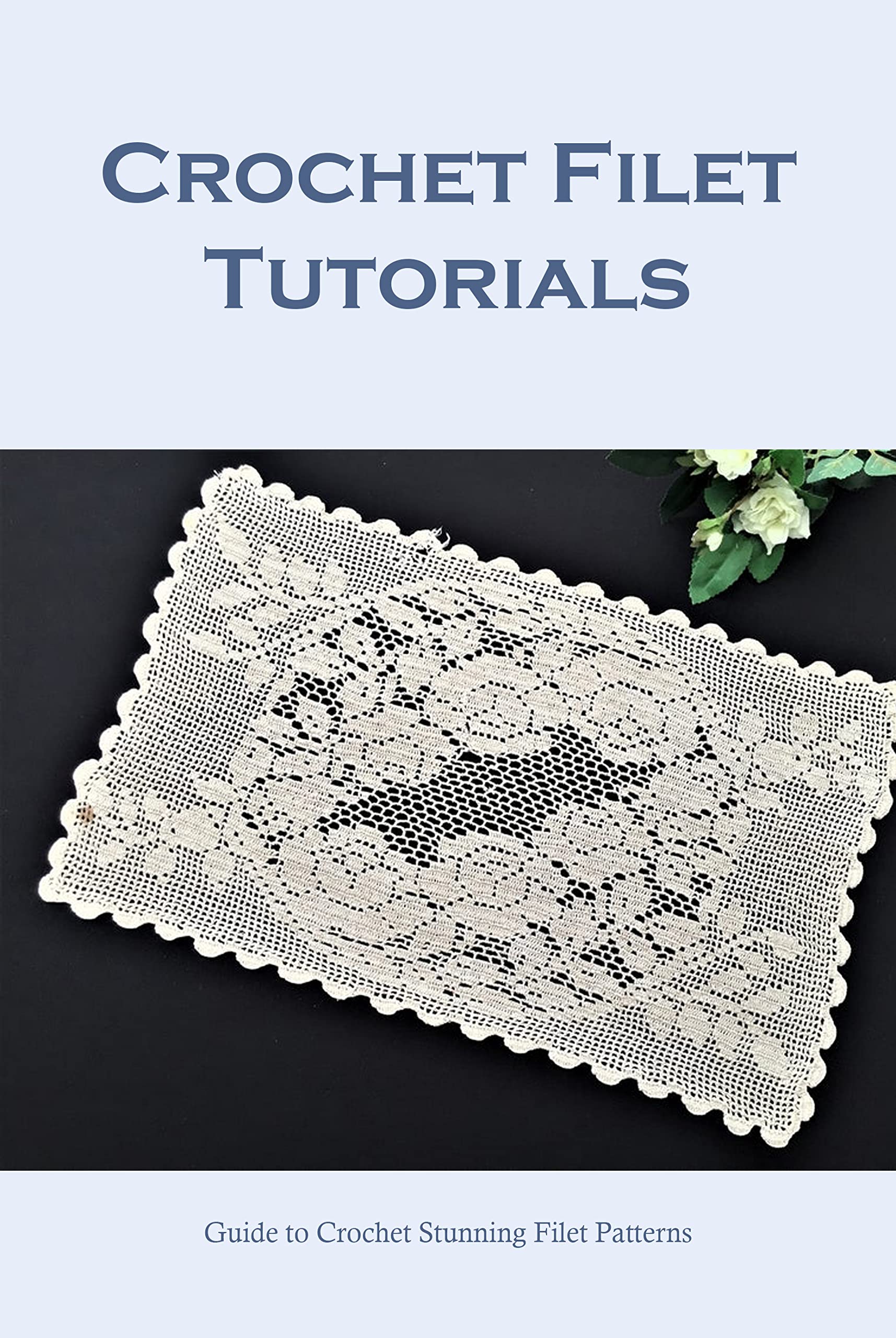 Crochet Filet Tutorials Guide to Crochet Stunning Filet Patterns