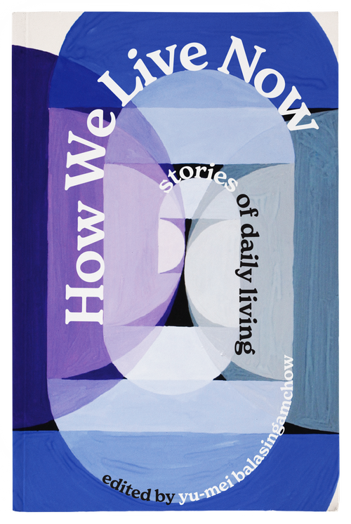 How We Live Now: Stories of Daily Living