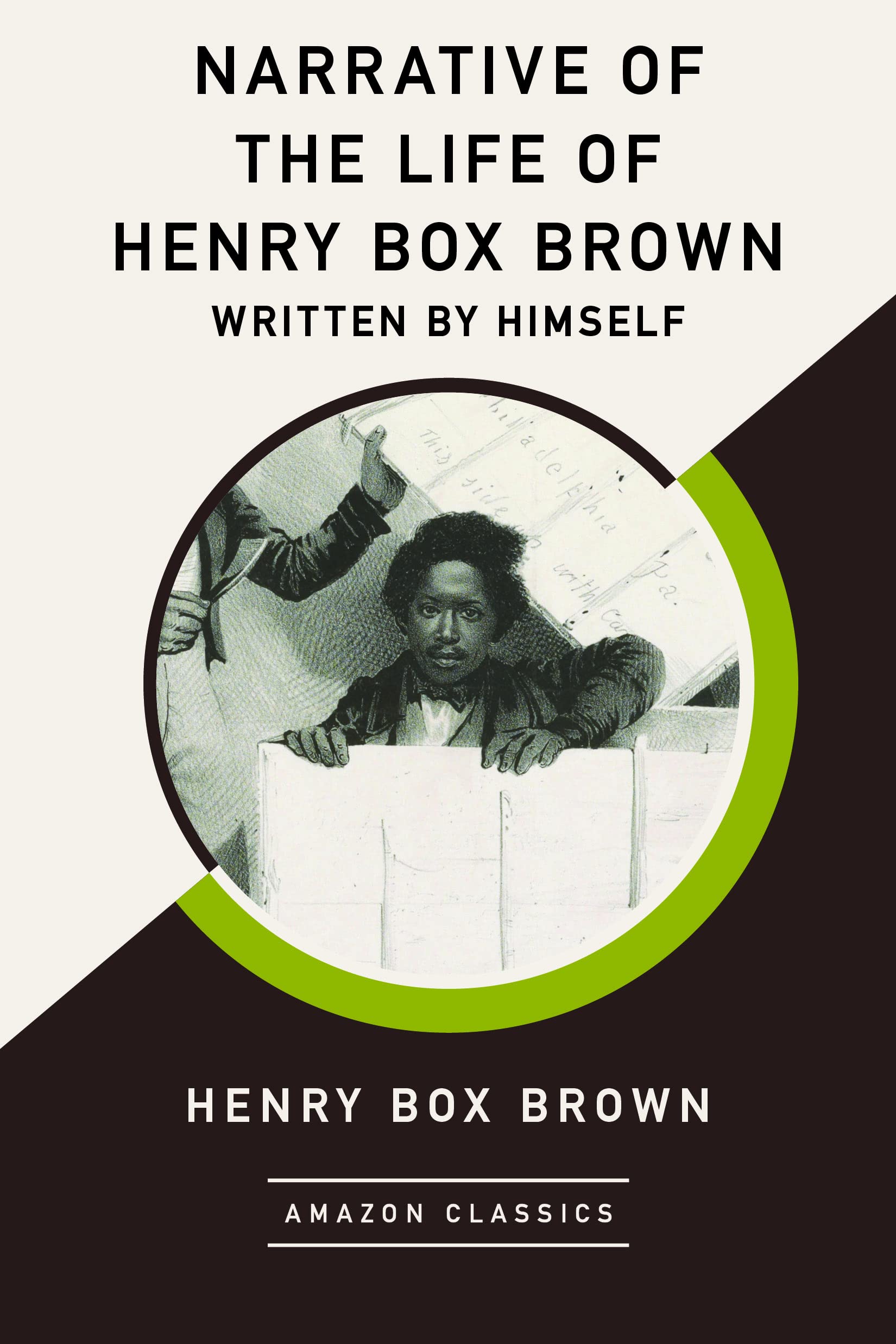 Henry Box Brown Narrative of the Life of Henry Box Brown, Written by Himself