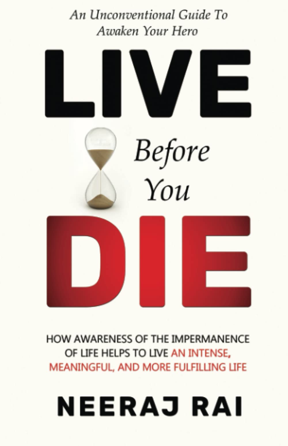 Live Before You Die How Awareness of the Impermanence of Life helps to