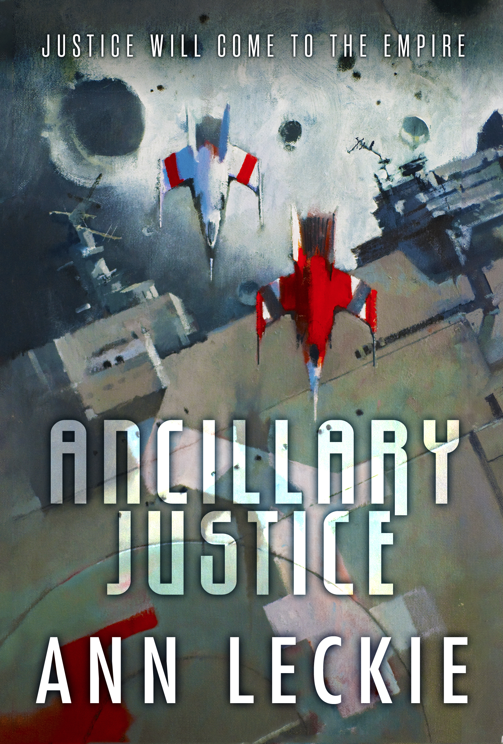 Ancillary Justice (Imperial Radch, #1)