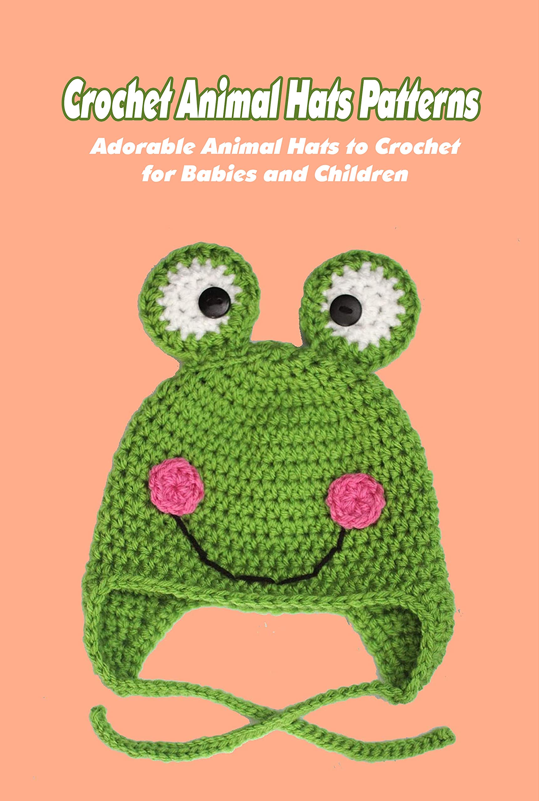 Crochet Animal Hats Patterns Adorable Animal Hats to Crochet for Babies and Children by Shelby