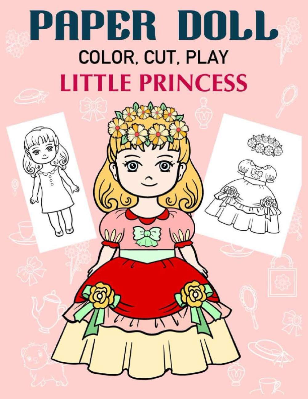 Paper Doll Color, Cut, Play Little Princess Coloring book for kids