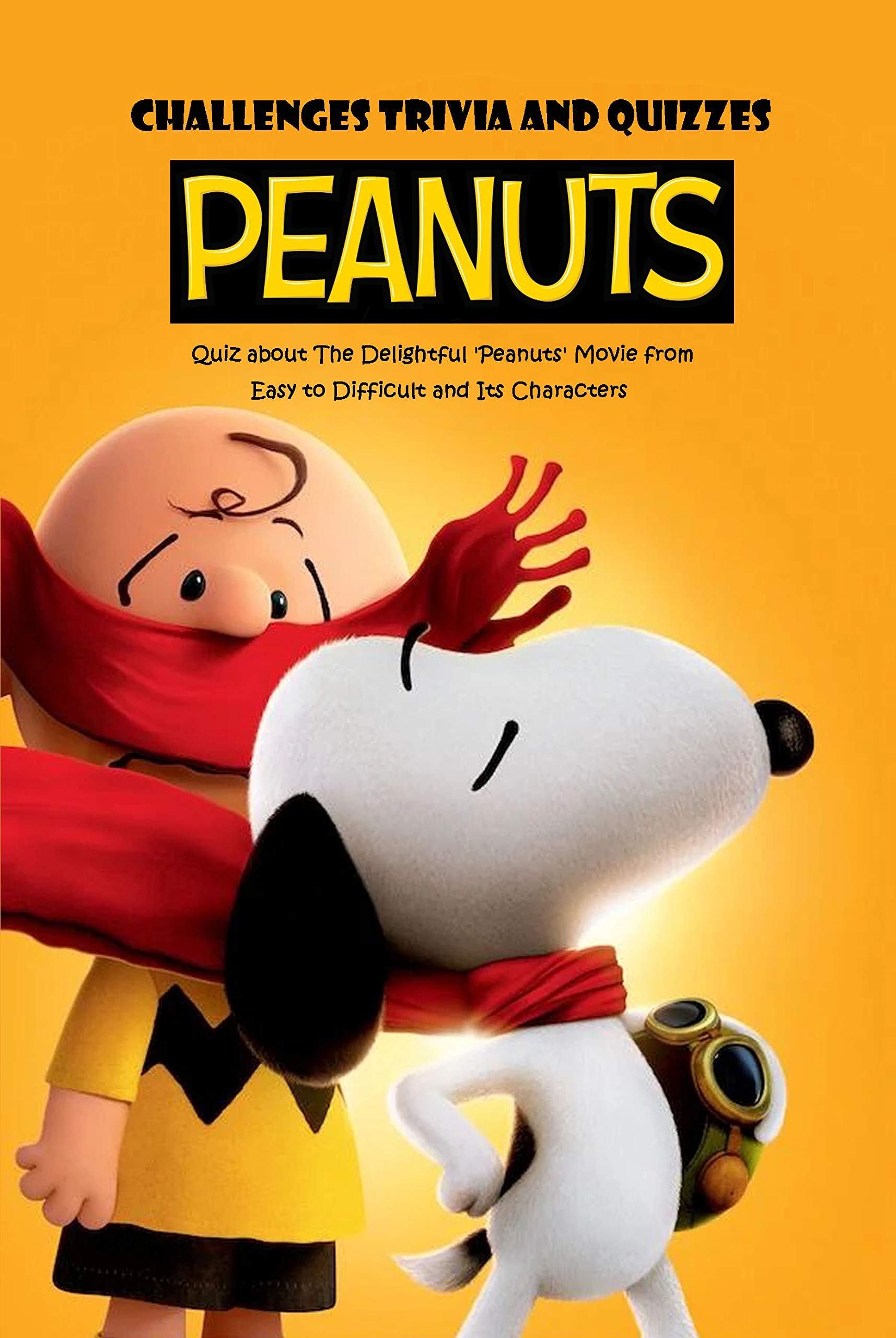 Challenges Peanuts Trivia and Quizzes Quiz about The Delightful 'Peanuts' Movie from Easy to