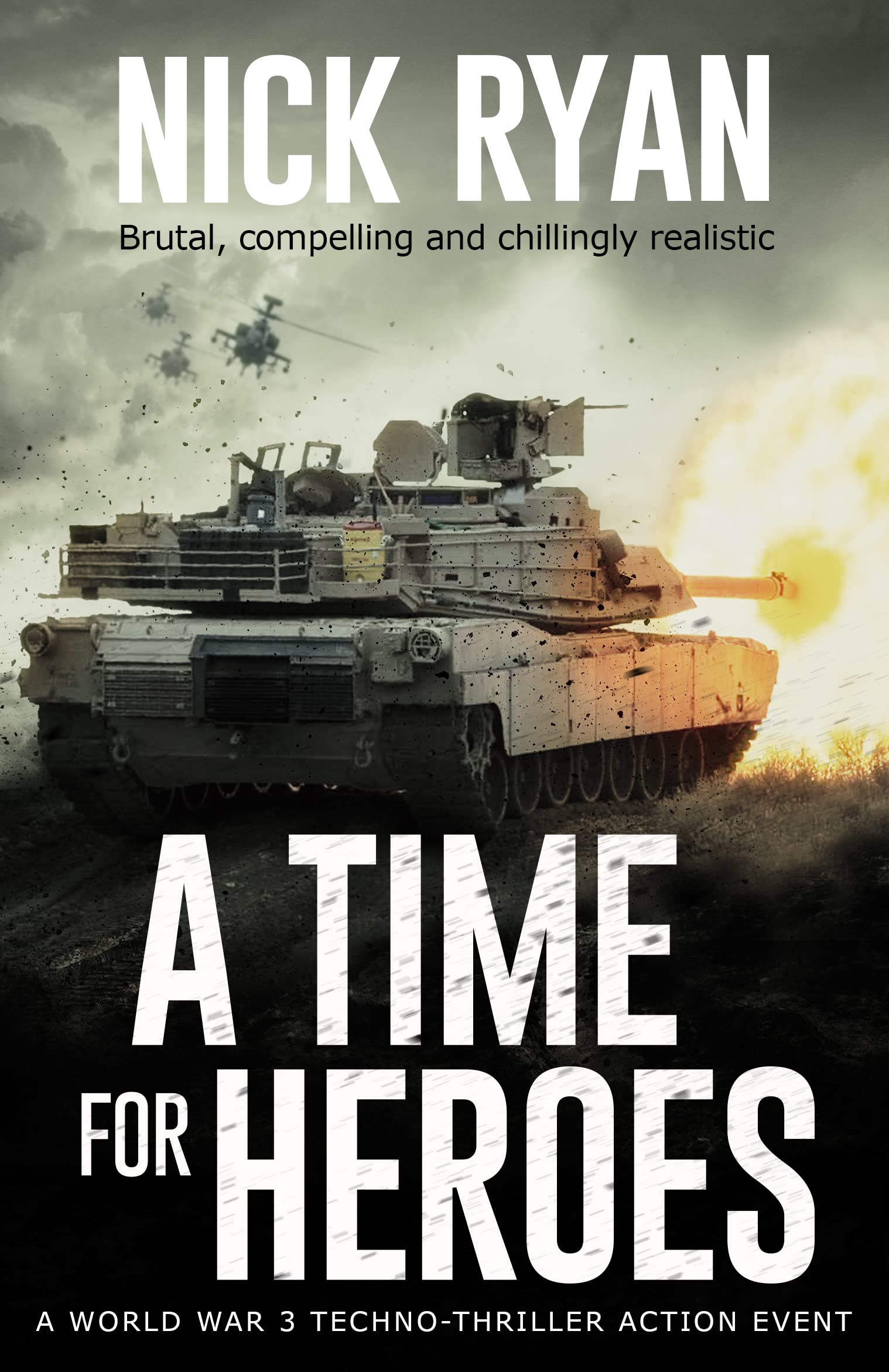 A Time for Heroes: A World War 3 Techno-Thriller Action Event